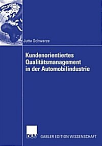 Kundenorientiertes Qualit?smanagement in Der Automobilindustrie (Paperback, 2003)