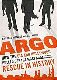 Argo: How the CIA and Hollywood Pulled Off the Most Audacious Rescue in History (Audio CD, Library)
