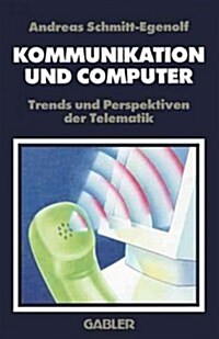 Kommunikation Und Computer: Trends Und Perspektiven Der Telematik (Paperback, Softcover Repri)