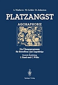 Platzangst: Ein ?ungsprogramm F? Betroffene Und Angeh?ige (Paperback)