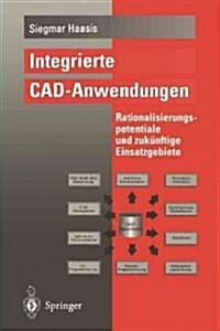 Integrierte Cad-Anwendungen: Rationalisierungspotentiale Und Zuk?ftige Einsatzgebiete (Paperback)