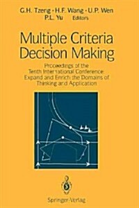 Multiple Criteria Decision Making: Proceedings of the Tenth International Conference: Expand and Enrich the Domains of Thinking and Application (Paperback, Softcover Repri)