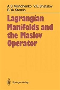 Lagrangian Manifolds and the Maslov Operator (Paperback, Softcover Repri)