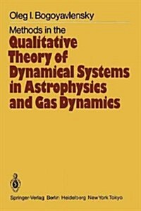 Methods in the Qualitative Theory of Dynamical Systems in Astrophysics and Gas Dynamics (Paperback, Softcover Repri)