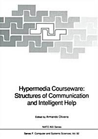Hypermedia Courseware: Structures of Communication and Intelligent Help: Proceedings of the NATO Advanced Research Workshop on Structures of Communica (Paperback, Softcover Repri)