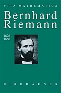 Bernhard Riemann 1826-1866: Wendepunkte in Der Auffassung Der Mathematik (Paperback, Softcover Repri)