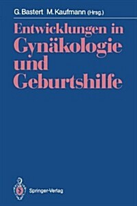 Entwicklungen in Gyn?ologie Und Geburtshilfe: Fred Kubli Zum Ged?htnis (Paperback)