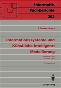 Informationssysteme Und K?stliche Intelligenz: Modellierung: 2. Workshop Ulm, 24.-26. Februar 1992 Proceedings (Paperback, Softcover Repri)