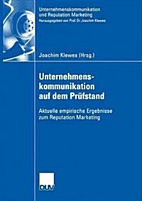 Unternehmenskommunikation Auf Dem Pr?stand: Aktuelle Empirische Ergebnisse Zum Reputation Marketing (Paperback, 2005)