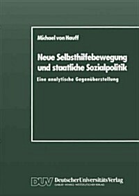 Neue Selbsthilfebewegung Und Staatliche Sozialpolitik: Eine Analytische Gegen?erstellung (Paperback, 1989)