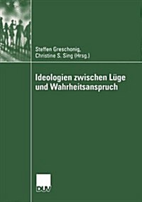 Ideologien Zwischen L?e Und Wahrheitsanspruch (Paperback, 2004)