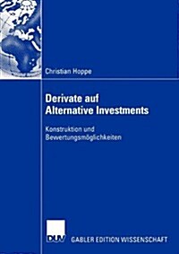 Derivate Auf Alternative Investments: Konstruktion Und Bewertungsm?lichkeiten (Paperback, 2005)