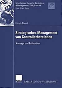 Strategisches Management Von Controllerbereichen: Konzept Und Fallstudien (Paperback, 2005)
