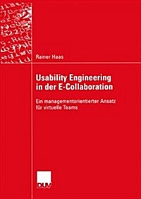 Usability Engineering in Der E-Collaboration: Ein Managementorientierter Ansatz F? Virtuelle Teams (Paperback, 2004)