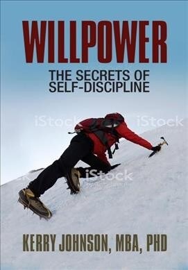 Willpower: The Secrets of Self-Discipline (Paperback)