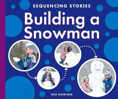 Building a Snowman (Library Binding)