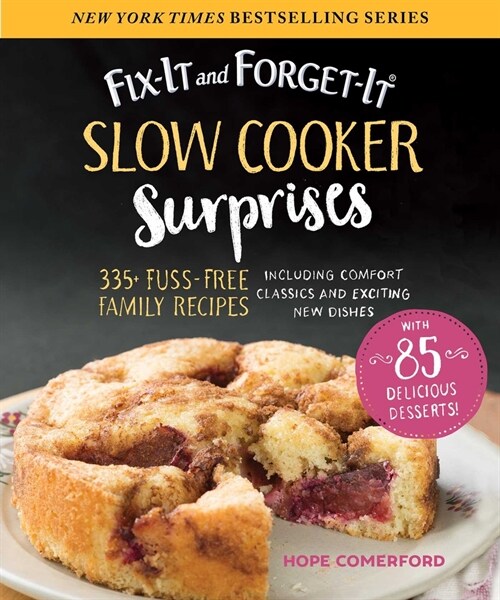 Fix-It and Forget-It Slow Cooker Surprises: 335+ Fuss-Free Family Recipes Including Comfort Classics and Exciting New Dishes (Paperback)