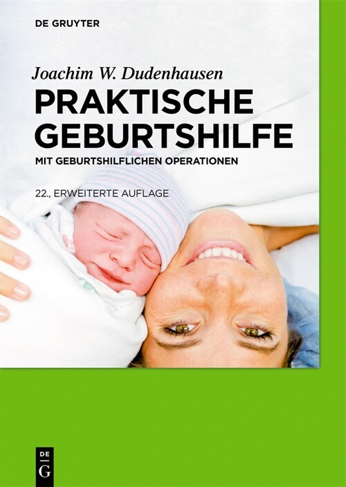 Praktische Geburtshilfe: Mit Geburtshilflichen Operationen (Hardcover, 22, 22. Korr. Und E)