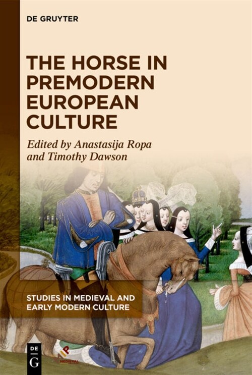 The Horse in Premodern European Culture (Hardcover)