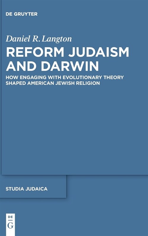 Reform Judaism and Darwin: How Engaging with Evolutionary Theory Shaped American Jewish Religion (Hardcover)