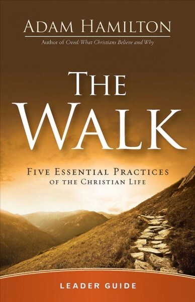 The Walk Leader Guide: Five Essential Practices of the Christian Life (Paperback)