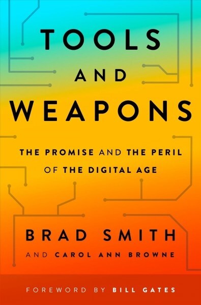 Tools and Weapons: The Promise and the Peril of the Digital Age (Hardcover)