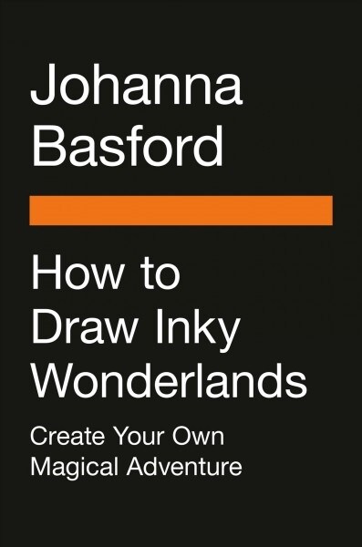 How to Draw Inky Wonderlands: Create and Color Your Own Magical Adventure (Paperback)