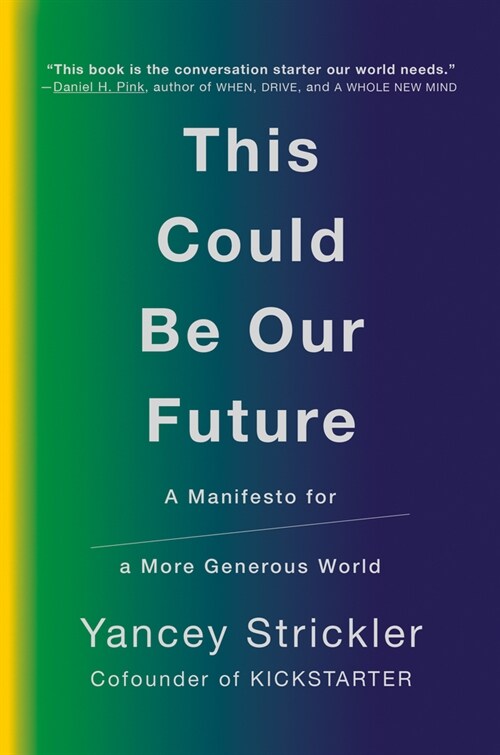 This Could Be Our Future: A Manifesto for a More Generous World (Hardcover)