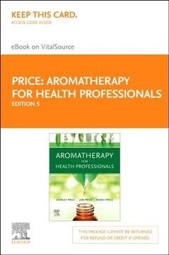 Aromatherapy for Health Professionals Elsevier E-book on Vitalsource Retail Access Card (Pass Code, 5th)