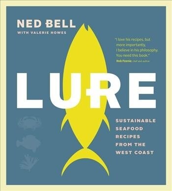 Lure: Sustainable Seafood Recipes from the West Coast (Paperback)