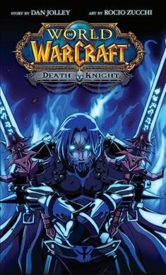 World of Warcraft: Death Knight: Blizzard Legends (Hardcover)