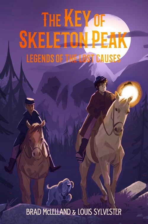 The Key of Skeleton Peak: Legends of the Lost Causes (Hardcover)