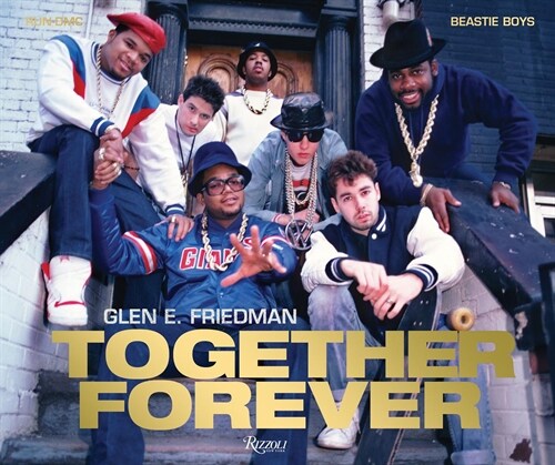 Together Forever: The Run-DMC and Beastie Boys Photographs (Hardcover)