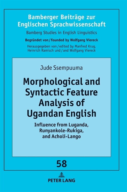 Morphological and Syntactic Feature Analysis of Ugandan English: Influence from Luganda, Runyankole-Rukiga, and Acholi-Lango (Hardcover)