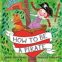 How to Be a Pirate (Hardcover)