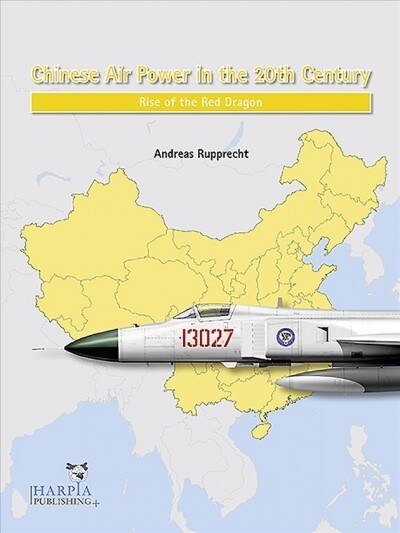 Chinese Air Power in the 20th Century: Rise of the Red Dragon (Paperback)