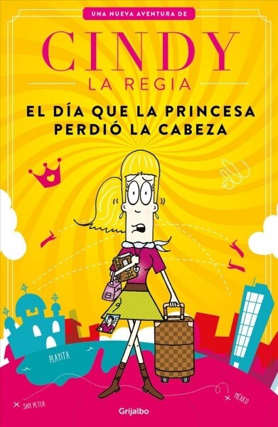 Cindy La Regia: El D? Que La Princesa Perdi?La Cabeza / Cindy the Magnificent the Day the Princess Lost Her Mind (Paperback)