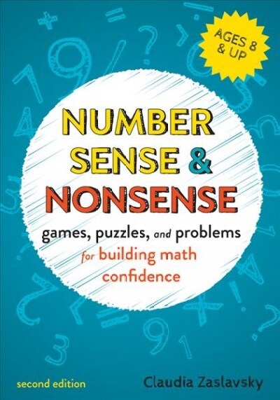 Number Sense and Nonsense: Games, Puzzles, and Problems for Building Creative Math Confidence (Paperback, 2)