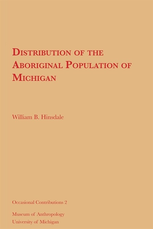 Distribution of the Aboriginal Population of Michigan: Volume 2 (Paperback)