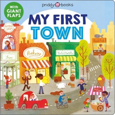 My First Places: My First Town: A Flap Book (Board Books)