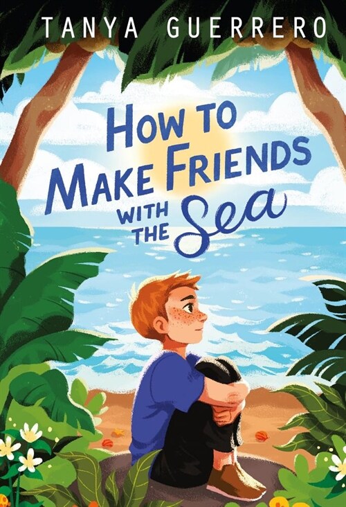 How to Make Friends With the Sea (Hardcover)