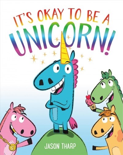 Its Okay to Be a Unicorn! (Hardcover)