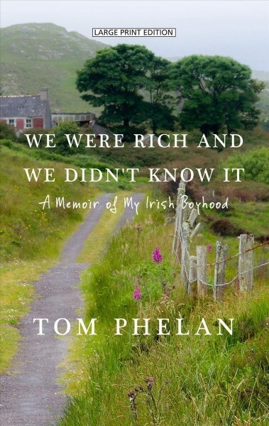 We Were Rich and We Didnt Know It: A Memoir of My Irish Boyhood (Library Binding)