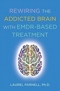 Rewiring the addicted brain with EMDR-based treatment