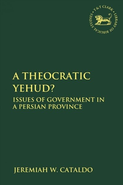 A Theocratic Yehud? : Issues of Government in a Persian Province (Paperback)