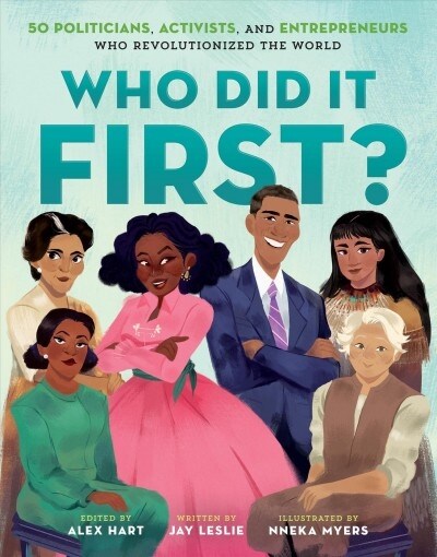 Who Did It First?: 50 Politicians, Activists, and Entrepreneurs Who Revolutionized the World (Hardcover)