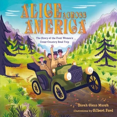Alice Across America: The Story of the First Womens Cross-Country Road Trip (Hardcover)