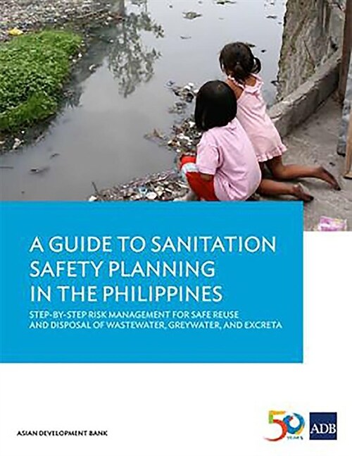 A Guide to Sanitation Safety Planning in the Philippines (Paperback)