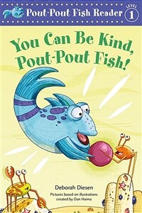 You Can Be Kind, Pout-pout Fish! (Paperback)