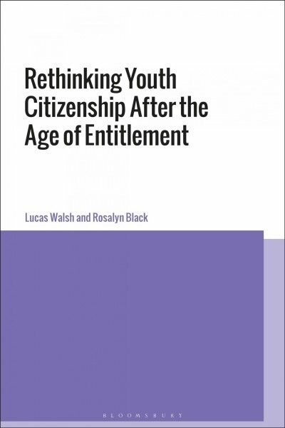 Rethinking Youth Citizenship After the Age of Entitlement (Paperback)